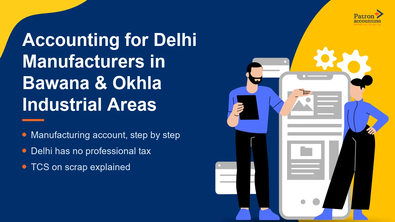 Accounting for Delhi Manufacturers in Bawana & Okhla Industrial Areas - Featured Image