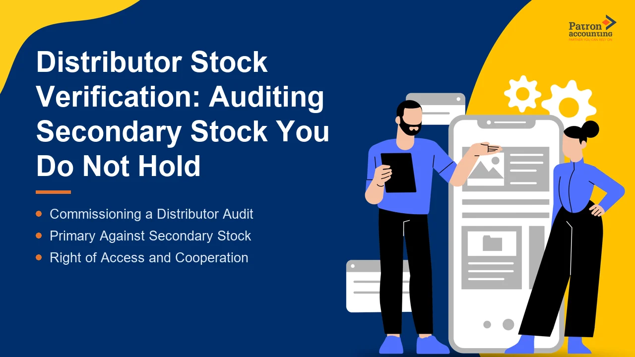 Distributor Stock Verification: Auditing Secondary Stock You Do Not Hold