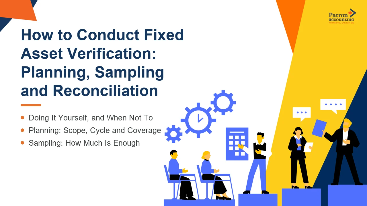How to Conduct Fixed Asset Verification: Planning, Sampling and Reconciliation