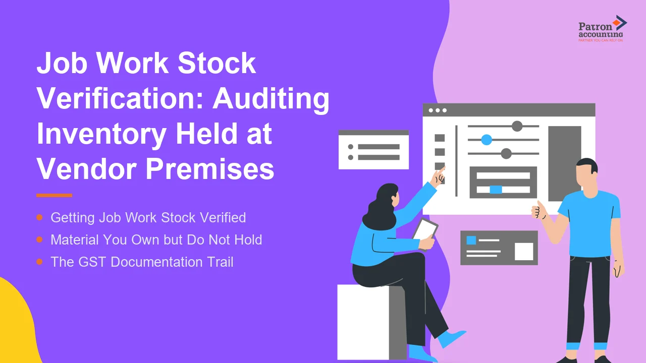 Job Work Stock Verification: Auditing Inventory Held at Vendor Premises